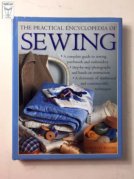 Dorothy Wood - The Practical Encyclopedia Of Sewing